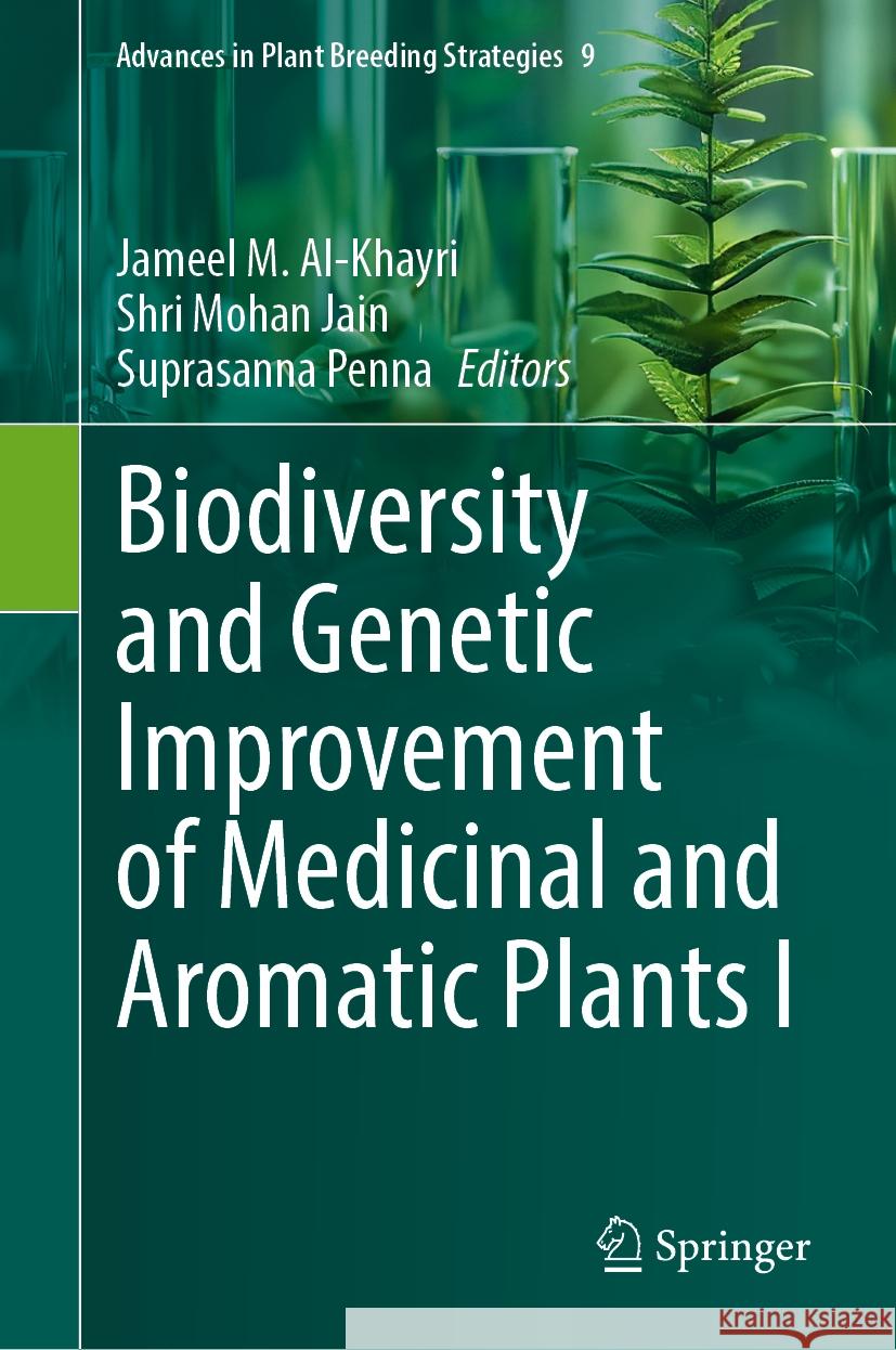 Biodiversity and Genetic Improvement of Medicinal and Aromatic Plants I Jameel M. Al-Khayri Shri Mohan Jain Suprasanna Penna 9783031818455 Springer - książka