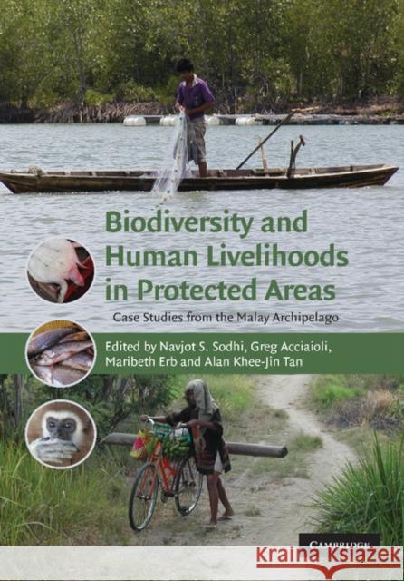 Biodiversity and Human Livelihoods in Protected Areas: Case Studies from the Malay Archipelago Sodhi, Navjot S. 9781107410640 Cambridge University Press - książka