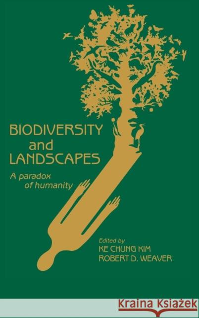 Biodiversity and Landscapes: A Paradox of Humanity Kim, Ke Chung 9780521417891 Cambridge University Press - książka