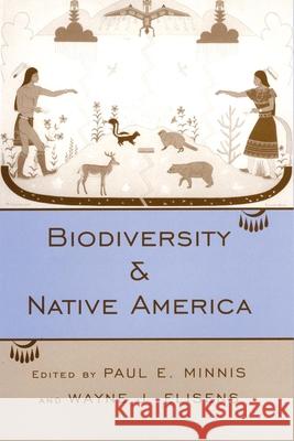 Biodiversity and Native American Paul E. Minnis Wayne J. Elisens 9780806133454 University of Oklahoma Press - książka