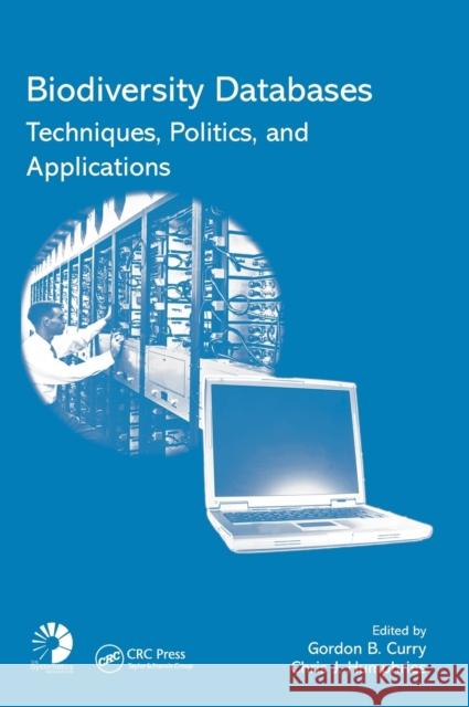 Biodiversity Databases: Techniques, Politics, and Applications Curry, Gordon B. 9780415332903 CRC - książka