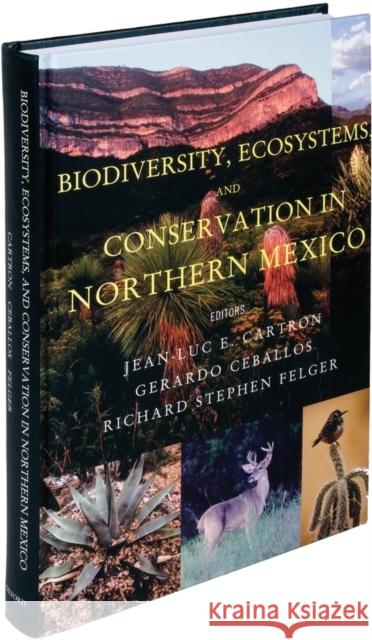 Biodiversity, Ecosystems, and Conservation in Northern Mexico Jean-Luc Cartron Gerardo Ceballos Richard Stephen Felger 9780195156720 Oxford University Press, USA - książka