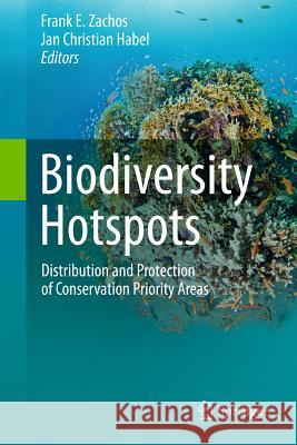 Biodiversity Hotspots: Distribution and Protection of Conservation Priority Areas Zachos, Frank E. 9783642209918 Springer - książka
