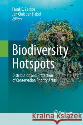 Biodiversity Hotspots: Distribution and Protection of Conservation Priority Areas Zachos, Frank E. 9783642438691 Springer - książka
