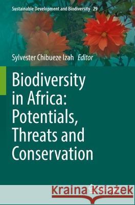 Biodiversity in Africa: Potentials, Threats and Conservation  9789811933288 Springer Nature Singapore - książka