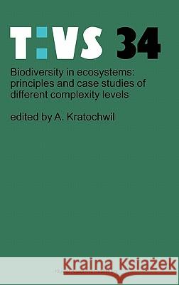 Biodiversity in Ecosystems: Principles and Case Studies of Different Complexity Levels Kratochwil, Anselm 9780792357179 Kluwer Academic Publishers - książka