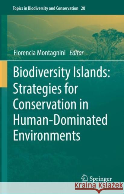 Biodiversity Islands: Strategies for Conservation in Human-Dominated Environments  9783030922337 Springer International Publishing - książka