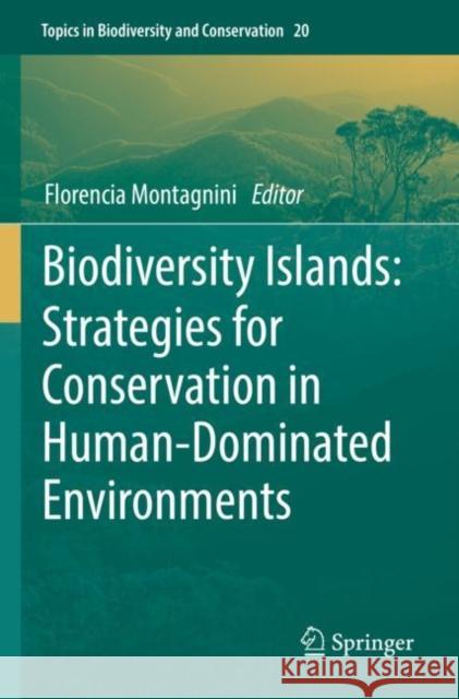 Biodiversity Islands: Strategies for Conservation in Human-Dominated Environments Florencia Montagnini 9783030922368 Springer - książka