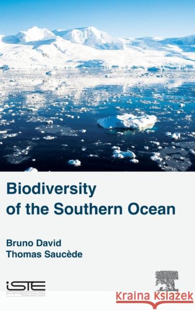 Biodiversity of the Southern Ocean David, Bruno SaucÃ¨de, Thomas  9781785480478 Elsevier Science - książka