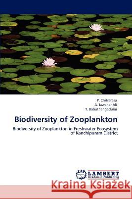 Biodiversity of Zooplankton P. Chitrarasu A. Jawaha T. Babuthangadurai 9783847310273 LAP Lambert Academic Publishing - książka