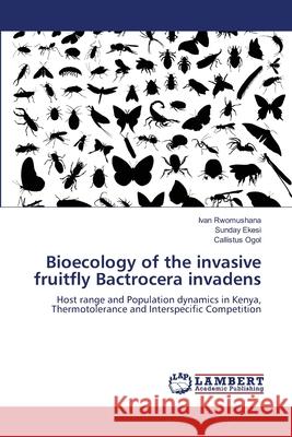 Bioecology of the invasive fruitfly Bactrocera invadens Rwomushana, Ivan 9783659131660 LAP Lambert Academic Publishing - książka