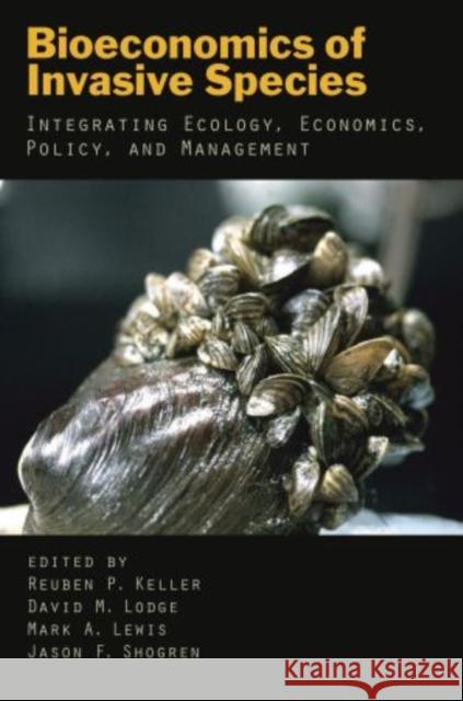 Bioeconomics of Invasive Species: Integrating Ecology, Economics, Policy, and Management Keller, Reuben P. 9780195367973 Oxford University Press, USA - książka