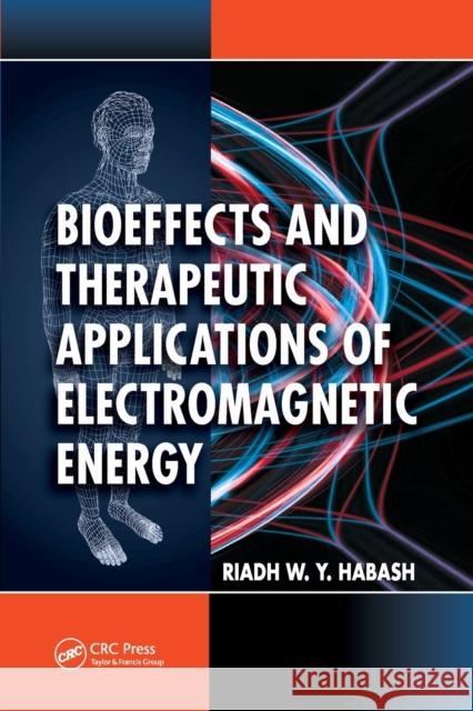 Bioeffects and Therapeutic Applications of Electromagnetic Energy Riadh Habash 9780367388249 CRC Press - książka