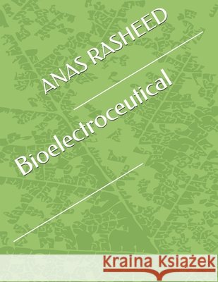 Bioelectroceutical Rasheed, Anas 9798247479772 Independently Published - książka