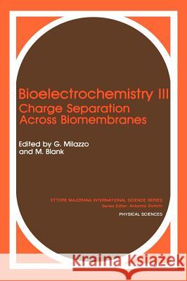 Bioelectrochemistry III: Charge Separation Across Biomembranes Blank, Martin 9780306436062 Plenum Publishing Corporation - książka