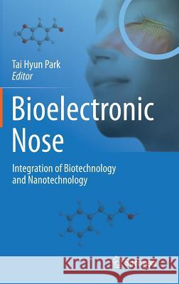 Bioelectronic Nose: Integration of Biotechnology and Nanotechnology Park, Tai Hyun 9789401786126 Springer - książka