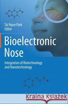 Bioelectronic Nose: Integration of Biotechnology and Nanotechnology Park, Tai Hyun 9789402401806 Springer - książka