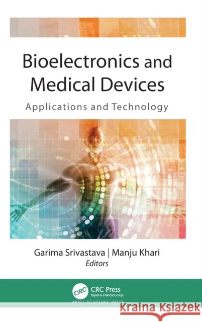 Bioelectronics and Medical Devices: Applications and Technology Garima Srivastava Manju Khari 9781771889230 Apple Academic Press - książka