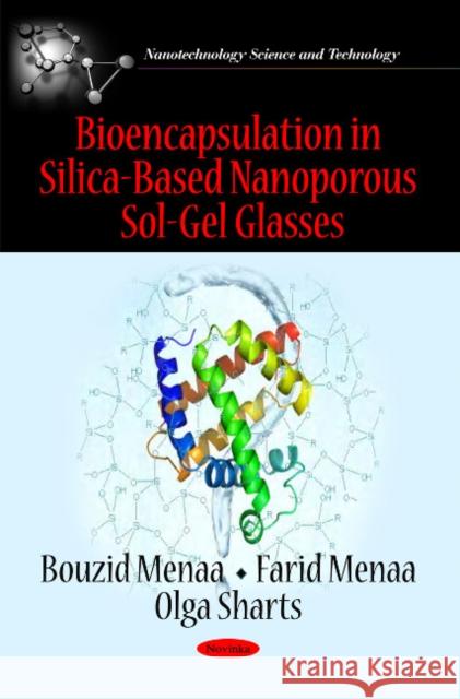 Bioencapsulation in Silica-Based Nanoporous Sol-Gel Glasses Bouzid Menaa, Farid Menaa, Carla Aiolfi-Guimarães, Olga Sharts 9781608769896 Nova Science Publishers Inc - książka