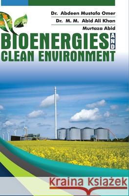 Bioenergies and Clean Environment Abdeen Mustafa Omer   9789386841384 Discovery Publishing House Pvt Ltd - książka