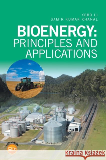 Bioenergy: Principles and Applications Li, Yebo 9781118568316 Wiley-Blackwell - książka