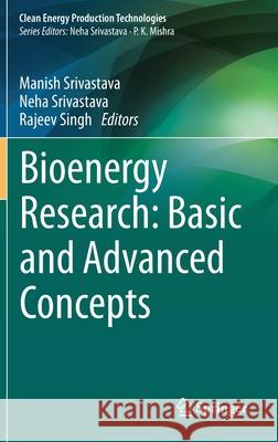 Bioenergy Research: Basic and Advanced Concepts Srivastava, Manish 9789813346109 Springer - książka