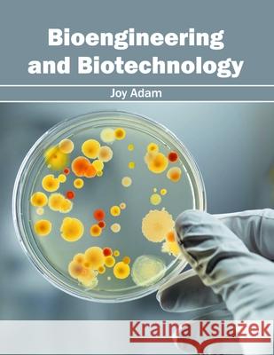 Bioengineering and Biotechnology Joy Adam 9781632397492 Callisto Reference - książka