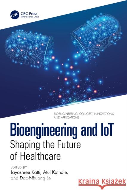 Bioengineering and IoT: Shaping the Future of Healthcare  9781032903156 CRC Press - książka