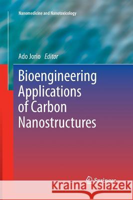 Bioengineering Applications of Carbon Nanostructures Ado Jorio 9783319343945 Springer - książka