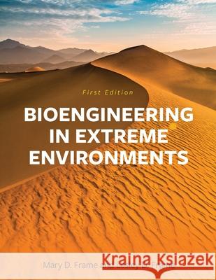 Bioengineering in Extreme Environments Mary McMahon Lesley Frame 9781516587162 Cognella Academic Publishing - książka