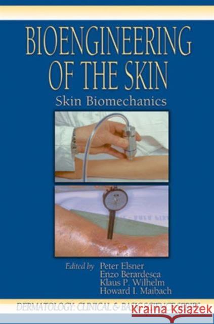 Bioengineering of the Skin: Skin Biomechanics, Volume V Elsner, Peter 9780849375217 CRC Press - książka