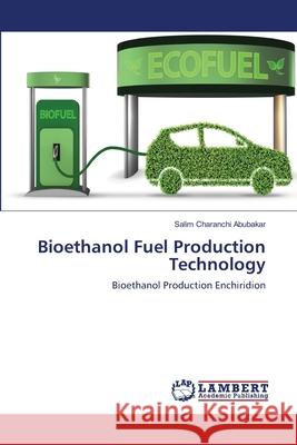 Bioethanol Fuel Production Technology Salim Charanch 9786202815581 LAP Lambert Academic Publishing - książka