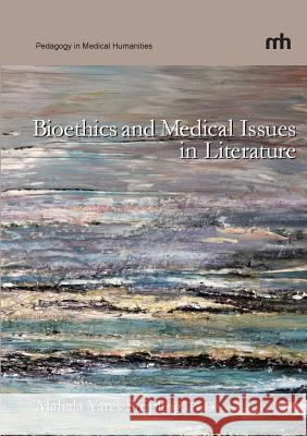 Bioethics and Medical Issues in Literature Mahala Yates Stripling 9780988986527 University of California Medical Humanities P - książka