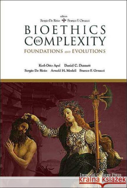 Bioethics In Complexity: Foundations And Evolutions  9781860943997 Imperial College Press - książka