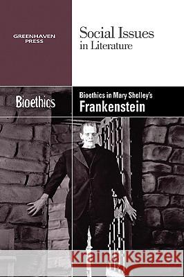 Bioethics in Mary Shelley's Frankenstein Gary Wiener 9780737750133 Cengage Gale - książka