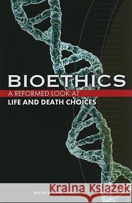 Bioethics: Life and Death Choices Ruth E Groenhout (Calvin College) 9781592552634 Faith Alive Christian Resources - książka