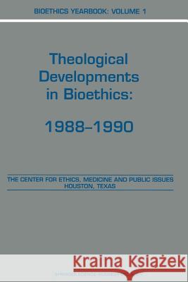 Bioethics Yearbook: Theological Developments in Bioethics: 1988-1990 Brody, B. a. 9789401053990 Springer - książka