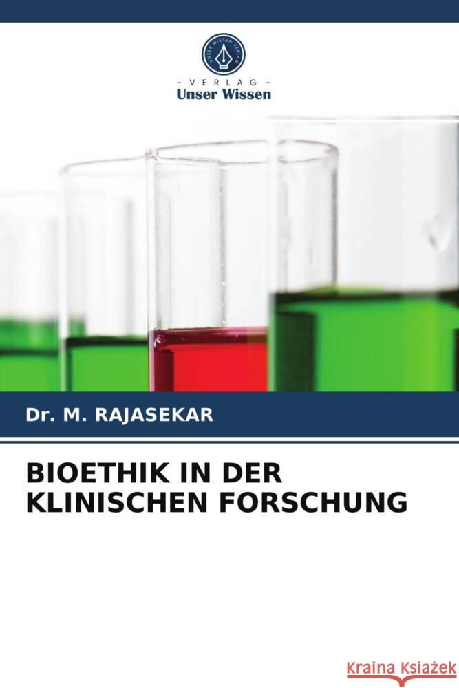BIOETHIK IN DER KLINISCHEN FORSCHUNG RAJASEKAR, Dr. M. 9786203713411 Verlag Unser Wissen - książka