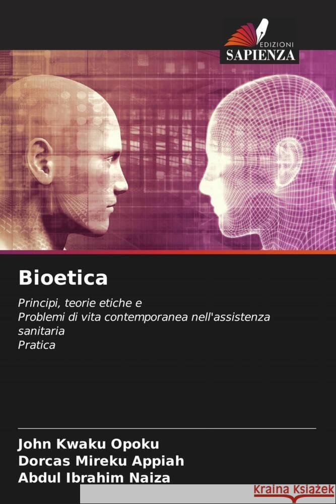 Bioetica John Kwaku Opoku Dorcas Mireku Appiah Abdul Ibrahim Naiza 9786205394977 Edizioni Sapienza - książka