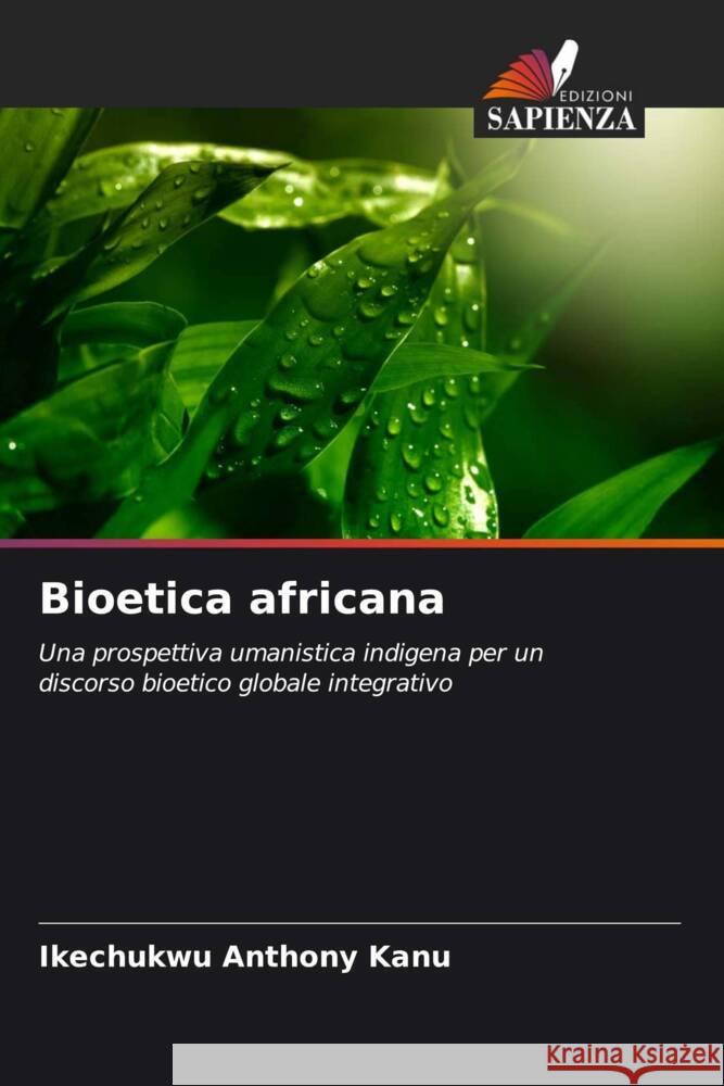 Bioetica africana Anthony Kanu, Ikechukwu 9786208833619 Edizioni Sapienza - książka