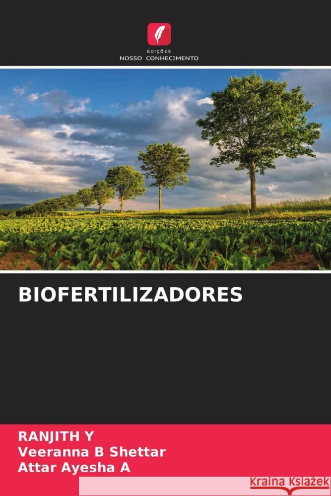 BIOFERTILIZADORES Y, RANJITH, B Shettar, Veeranna, A, Attar Ayesha 9786204902074 Edições Nosso Conhecimento - książka