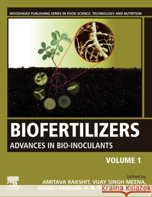 Biofertilizers: Volume 1: Advances in Bio-Inoculants Amitava Rakshit Vijay Singh Meena Manoj Parihar 9780128216675 Woodhead Publishing - książka