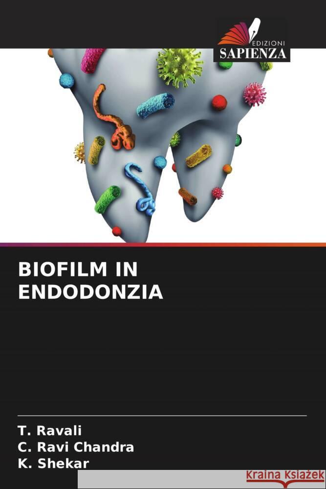 BIOFILM IN ENDODONZIA Ravali, T., Ravi Chandra, C., Shekar, K. 9786204622927 Edizioni Sapienza - książka