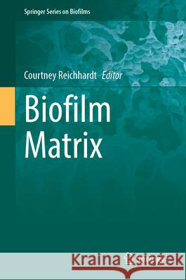Biofilm Matrix Courtney Reichhardt 9783031704758 Springer - książka