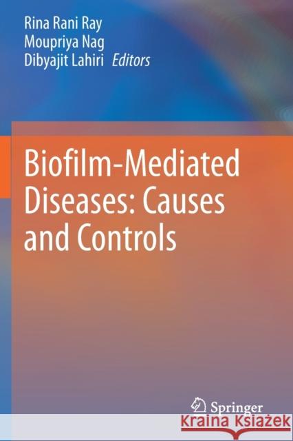 Biofilm-Mediated Diseases: Causes and Controls  9789811607479 Springer Nature Singapore - książka