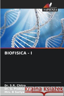 Biofisica - I S. R. Chitra G. Prabhavathi B. Suriya Devi 9786207913206 Edizioni Sapienza - książka