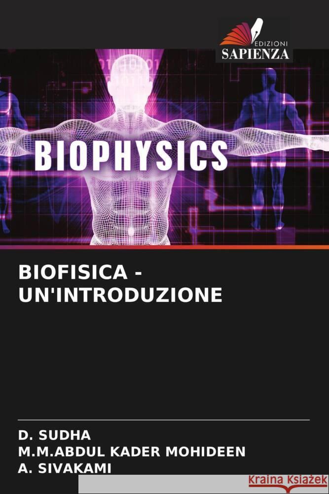 BIOFISICA - UN'INTRODUZIONE SUDHA, D., MOHIDEEN, M.M.ABDUL KADER, SIVAKAMI, A. 9786206443186 Edizioni Sapienza - książka