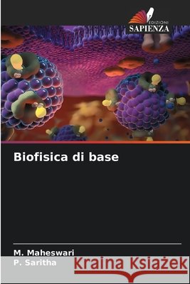 Biofisica di base M. Maheswari P. Saritha 9786207913268 Edizioni Sapienza - książka