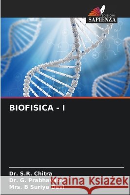 Biofisica - I S. R. Chitra G. Prabhavathi B. Suriya Devi 9786207913206 Edizioni Sapienza - książka