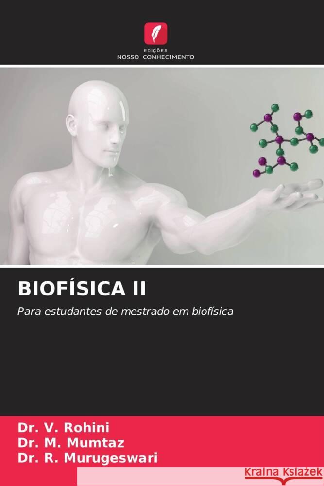 Biofisica II Dr V Rohini Dr M Mumtaz Dr R Murugeswari 9786206064862 Edicoes Nosso Conhecimento - książka